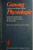 Lehrbuch der Medizinischen Physiologie. Die Physiologie des Menschen für Studierende der Medizin und Ärzte. William F. Ganong Wilhelm Auerswald B. Binder A. Haidenthaler J. Mlczoch