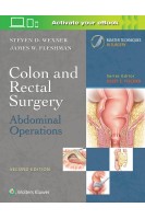 Colon and Rectal Surgery: Abdominal Operations (Master Techniques in Surgery) Second Edition. Steven D. Wexner James W. Fleshman