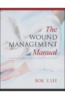 The Wound Management Manual 1st Edition (БУ). Bok Lee