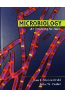 Microbiology: An Evolving Science. Joan L. Slonczewski and John W. Foster