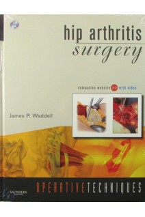 Operative Techniques: Hip Arthritis Surgery. James P. Waddell