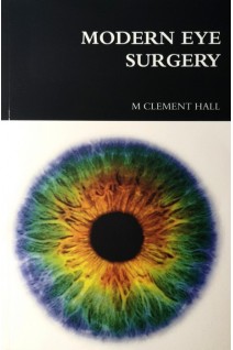 Modern Eye Surgery. M Clement Hall
