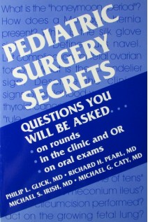 Pediatric surgery secrets. Philip L. Glick