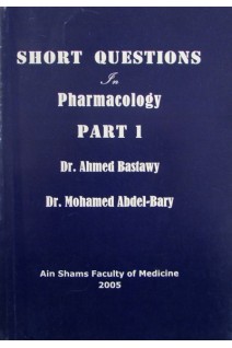 Short Questions in Pharmacology p.1-2. Ahmed Bastawy 