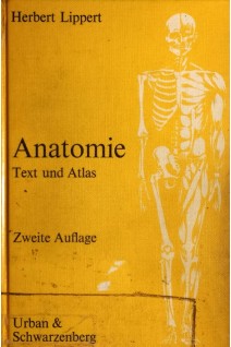 Anatomie Text und Atlas. Deutsche und lateinische Namen. Zweite Auflage. Herbert Lippert