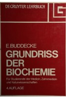 Grundriss der Biochemie. Für Studierende der Medizin Zahnmedizin und Naturwissenschaften. Buddecke E.