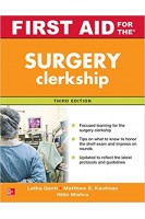 First Aid for the Surgery Clerkship Third Edition. Latha Ganti Matthew Kaufman Nitin Mishra