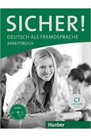 Sicher! C1: Deutsch als Fremdsprache / Arbeitsbuch mit CD-ROM (without CD). Michaela Perlmann-Balme Susanne Schwalb Magdalena Matussek