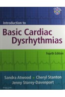 Introduction To Basic Cardiac Dysrhythmias Fourth Edition. Sandra Atwood Cheryl Stanton Jenny Storey Davenport