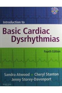 Introduction To Basic Cardiac Dysrhythmias Fourth Edition. Sandra Atwood Cheryl Stanton Jenny Storey Davenport