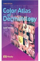 Color Atlas of Dermatology 3rd Edition. Gary M. White