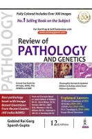 Review of Pathology and Genetics.12th Edition (БУ). Gobind Rai Garg Sparsh Gupta