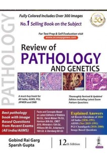 Review of Pathology and Genetics.12th Edition (БУ). Gobind Rai Garg Sparsh Gupta