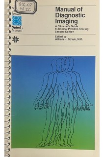 Manual of Diagnostic Imaging: ClinicianS Guide to Clinical Problem Solving (БУ). William H. Straub