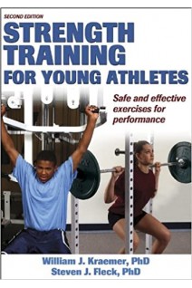 Strength Training for Young Athletes. William J. Kraemer Steven J. Fleck