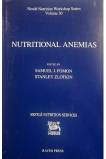 Nutritional Anemias (Nestle Nutrition Workshop Series). Volume 30 (БУ). Samuel J.Fomon Stanley Zlotkin