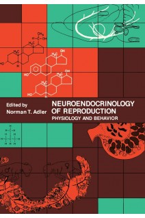 Neuroendocrinology of Reproduction: Physiology and Behavior (БУ). Norman T. Adler