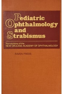 Pediatric Ophthalmology and Strabismus (TRANSACTIONS OF THE NEW ORLEANS ACADEMY OF OPHTHALMOLOGY) (БУ). John S.Crawford