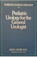 Pediatric Urology for the General Urologist (Topics in Clinical Urology) (БУ). Jack S. Elder