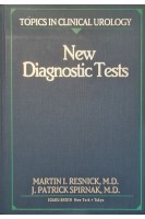 New Diagnostic Tests (Topics in Clinical Urology) (БУ). Martin I. ResnickSpirnak J. Patrick