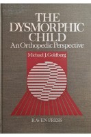 The Dysmorphic Child. An Orthopedic Perspective (БУ). Micael J.Goldberg