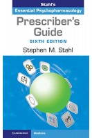 Prescriber's Guide: Stahl's Essential Psychopharmacology 6th Edition. Stephen M. Stahl