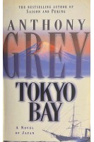 Tokyo Bay: A Novel of Japan (БУ). Anthony Grey