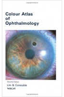 Colour Atlas of Ophthalmology. Arthur Siew Ming Lim Ian J. Constable