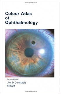 Colour Atlas of Ophthalmology. Arthur Siew Ming Lim Ian J. Constable