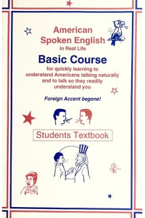 American Spoken English in Real Life: Basic Course for Quickly Learning to Understand Americans Talk. D.G.Davis