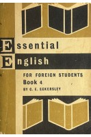 Essential english for Foreign Students. Book 4 (БУ). Eckersley C.E.