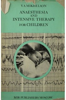 Anaesthesia and intensive therapy for children (БУ). Mikhelson V.A.