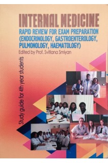 Internal medicine. Rapid review for exam preparation (Endocrinology Gastroenterology Pulmonology Hematology) Study Guide for 4th year students: textbook (Внутрішня медицина. Стислий огляд для підготовки). Smiyan S. (Сміян С.І.)