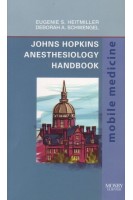 Johns Hopkins anesthesiology handbook. Eugenie S. Heitmiller Deborah A. Schwengel