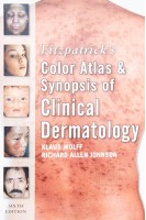 Fitzpatrick's Color Atlas and Synopsis of Clinical Dermatology. Sixth Edition (БУ). Klaus Wolff Richard Johnson