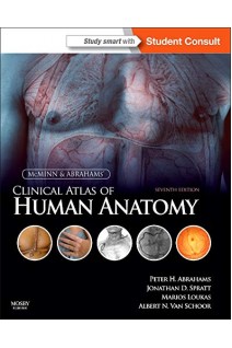 McMinn and Abrahams Clinical Atlas of Human Anatomy: with STUDENT CONSULT Online Access). 7th Edition (БУ). Peter H. Abrahams Jonathan D. Spratt Marios Loukas Albert N. Van Schoor