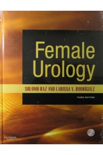 Female Urology. Shlomo Raz MD and Larissa V. Rodriguez MD