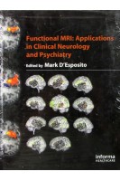Functional MRI: Applications in Clinical Neurology and Psychiatry. Mark D’Esposito