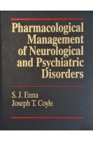 Pharmacological Management of Neurological and Psychiatric Disorders. S.J.Enna Joseph T.Coyle