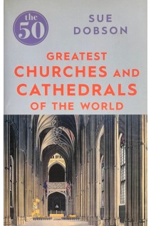 Greatest churhes and cathedrals of the World. (Величайшие церкви и соборы мира) (БУ). Sue Dobson