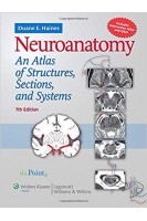 Neuroanatomy: An Atlas of Structures Sections and Systems Seventh North American Edition  . Duane E. Haines