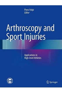 Arthroscopy and Sport Injuries: Applications in High-level Athletes. Piero Volpi