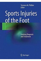 Sports Injuries of the Foot: Evolving Diagnosis and Treatment. Terrence M. Philbin