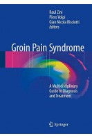 Groin Pain Syndrome: A Multidisciplinary Guide to Diagnosis and Treatment. Raul Zini Piero Volpi Gian Nicola Bisciotti