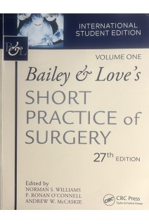Bailey & Love's Short Practice Of Surgery 27Th Edition: International Student's Edition (Vol.1-2) (БУ). Norman S. Williams Ronan O’Connell
