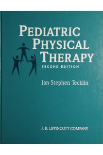 Pediatric Physical Therapy 2nd Edition. Jan Stephen Tecklin