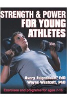 Strength and Power for Young Athletes. Avery Faigenbaum Wayne Westcott 