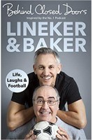 Behind Closed Doors: Life Laughs and Football. Gary Lineker