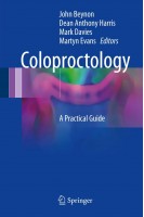 Coloproctology: A Practical Guide (БУ). John Beynon Dean Anthony Harris Mark Davies Martyn Evans