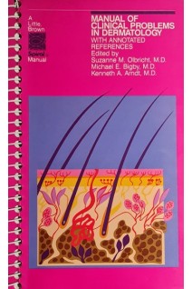 Manual of Clinical Problems in Dermatology: With Annotated References (БУ). Suzanne M. Olbricht Michael E. Bigby Kenneth A. Arndt